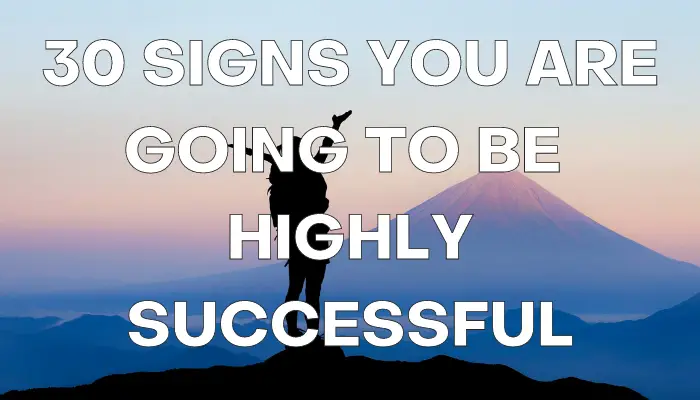 Signs You Are Going To Be Highly Successful