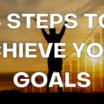 5 Steps to Achieve Your Goals